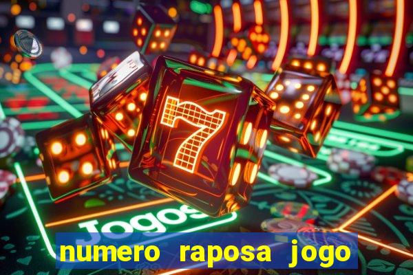 numero raposa jogo do bicho